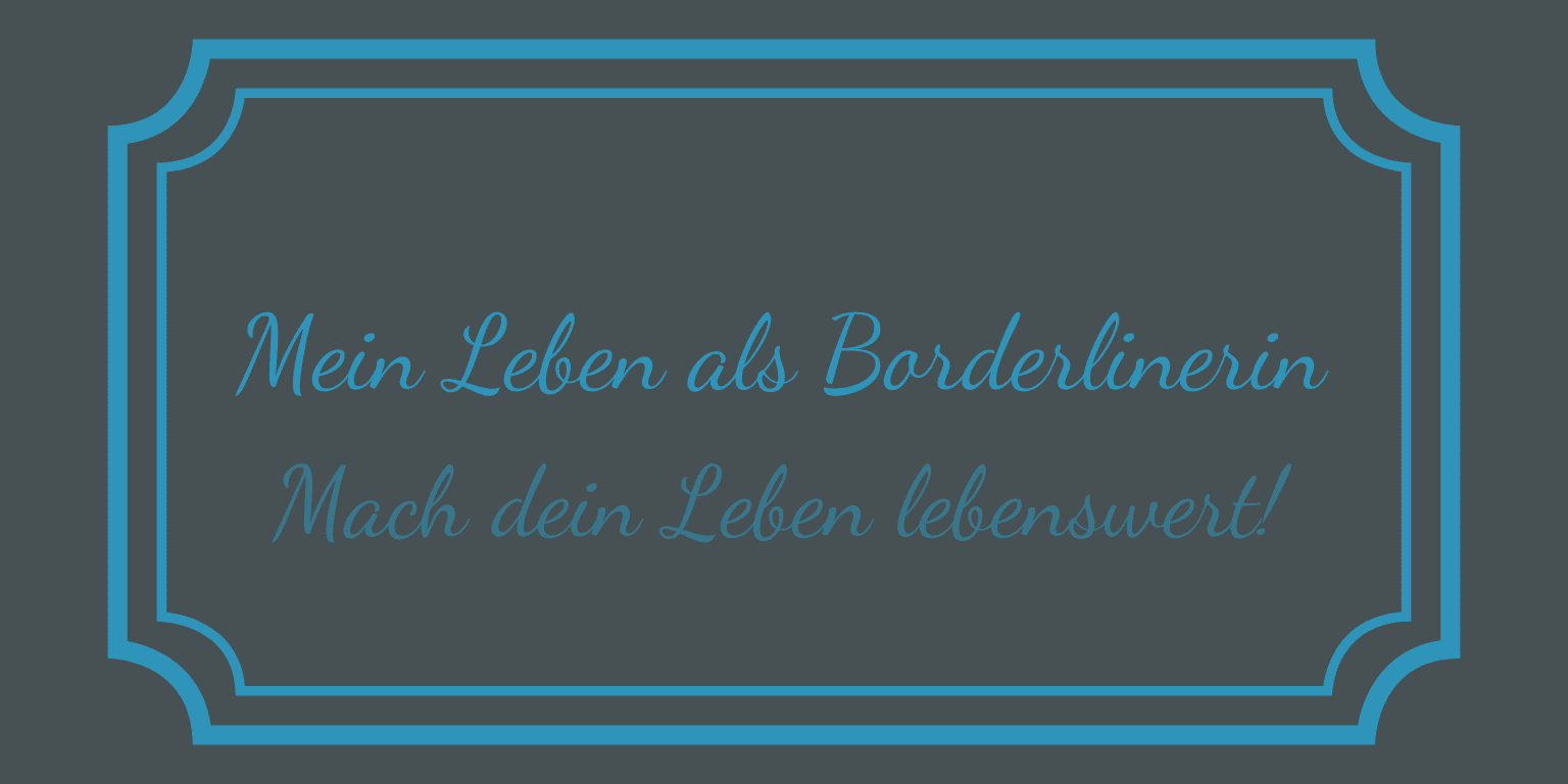 Mein Leben als Borderlinerin